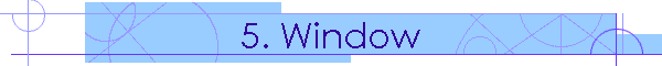 5. Window