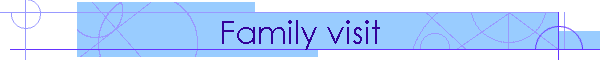 Family visit